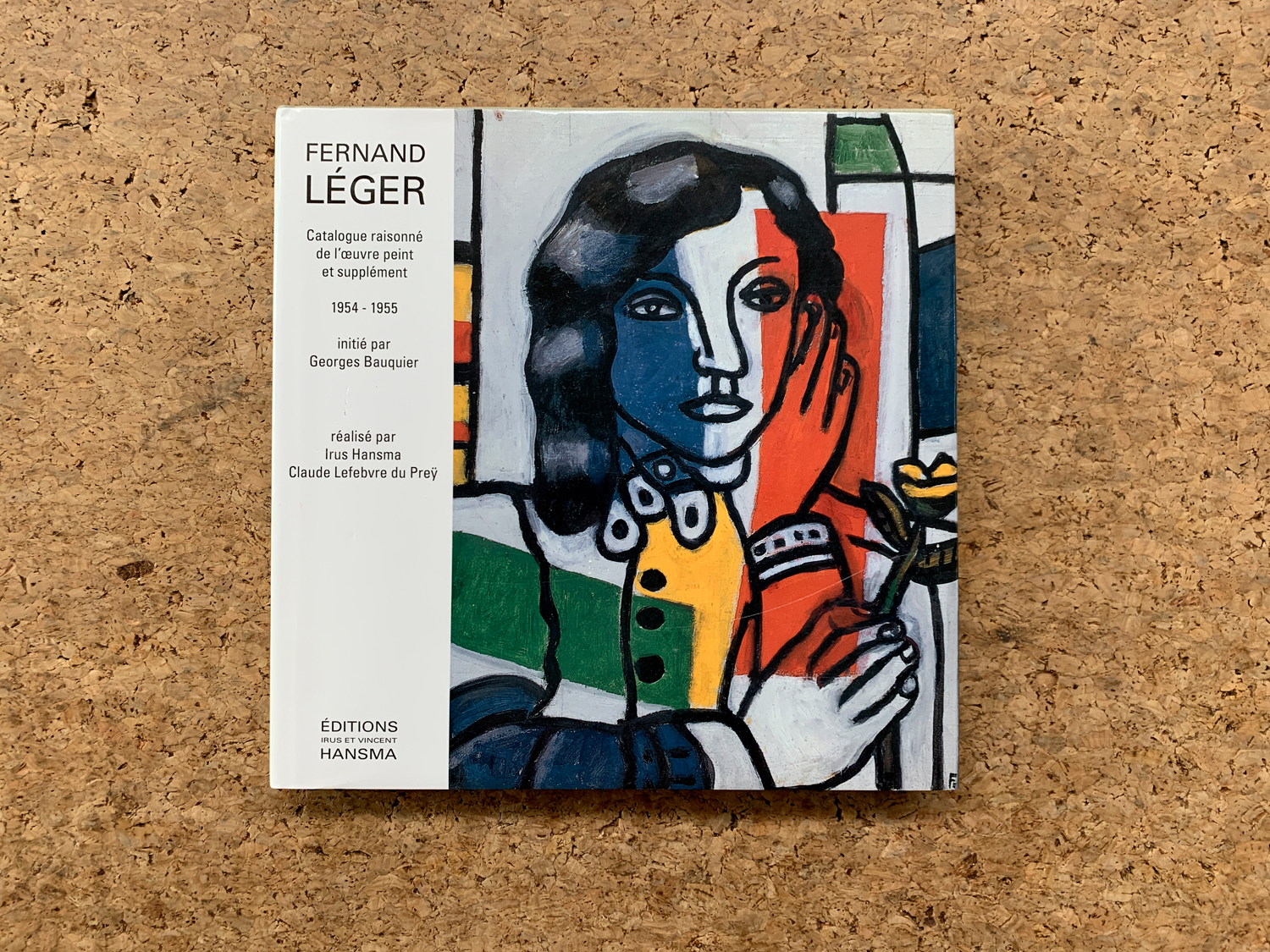 FERNAND LÉGER - Fernand Léger. Catalogue raisonné de l'oeuvre peint et supplément 1954-1955, 2013