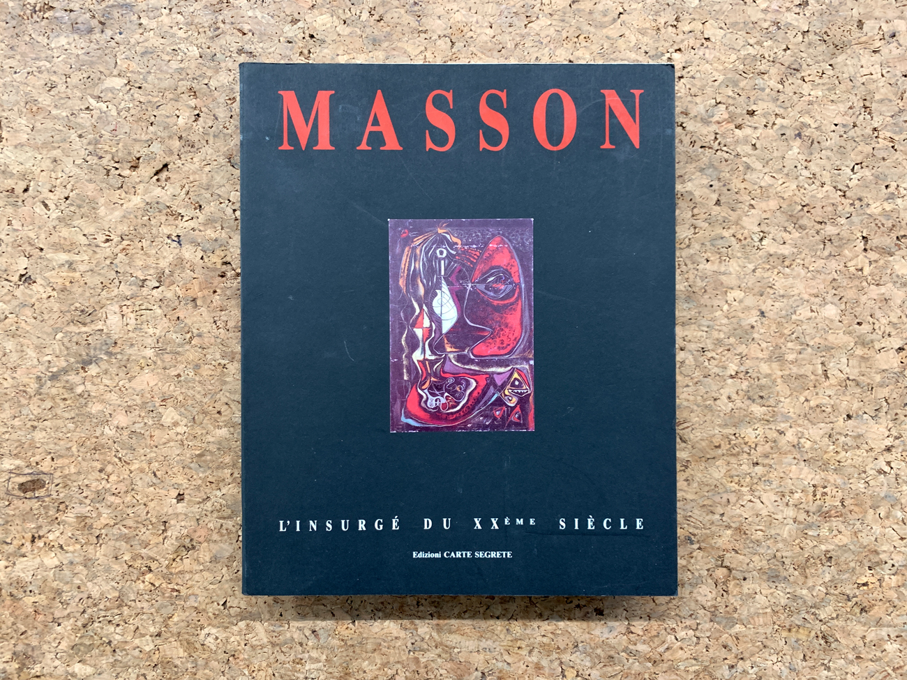 ANDRÉ MASSON  - Masson. L’insurgé du XXème siècle, 1989