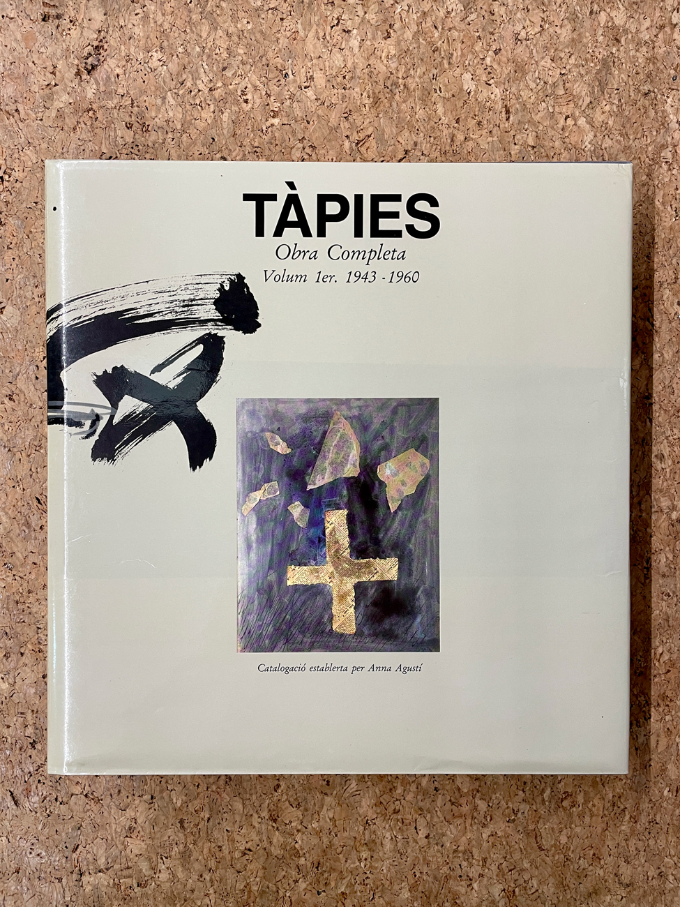 ANTONI TÀPIES - Tàpies. Catalogue raisonné. Volume 1. 1943-1960, 1989