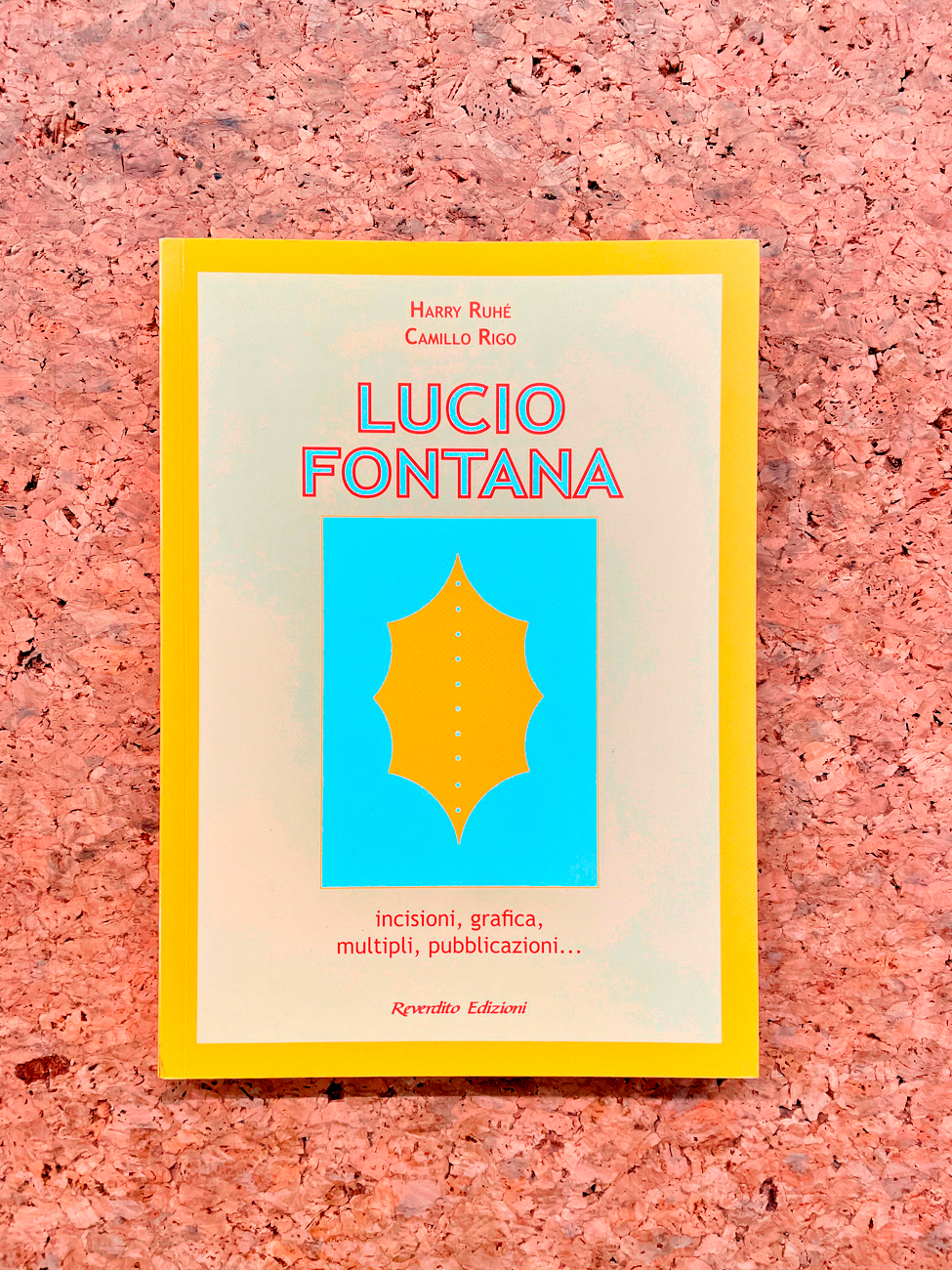 LUCIO FONTANA - Lucio Fontana. Incisioni, grafica, multipli, pubblicazioni…, 2006