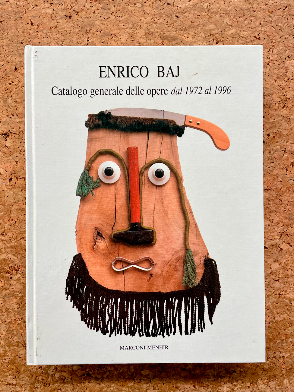 ENRICO BAJ - Enrico Baj. Catalogo generale delle opere dal 1972 al 1996, 1997