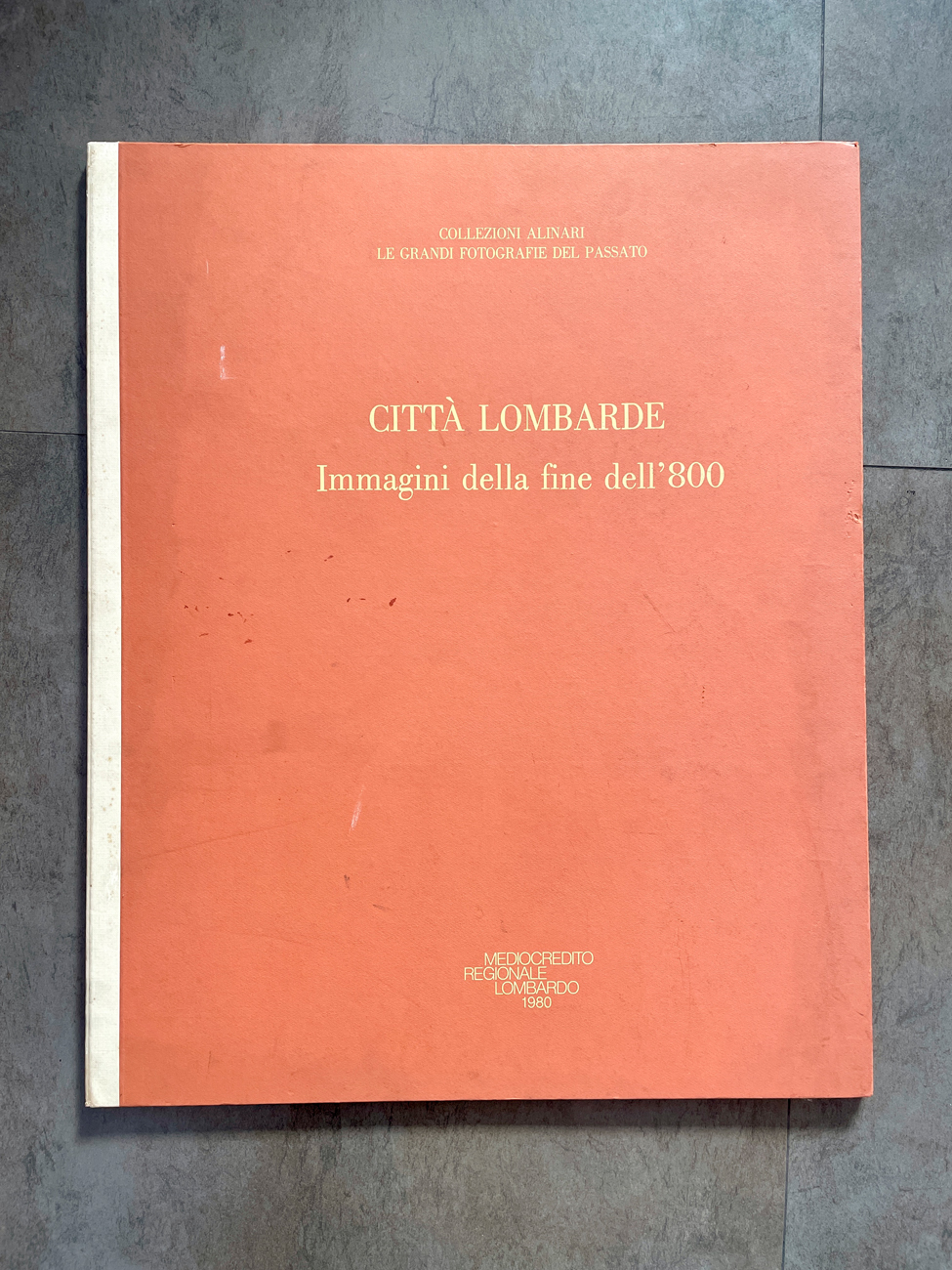 EDIZIONI D'ARTE (COLLEZIONI ALINARI) - Città lombarde. Immagini della fine dell'800, 1980