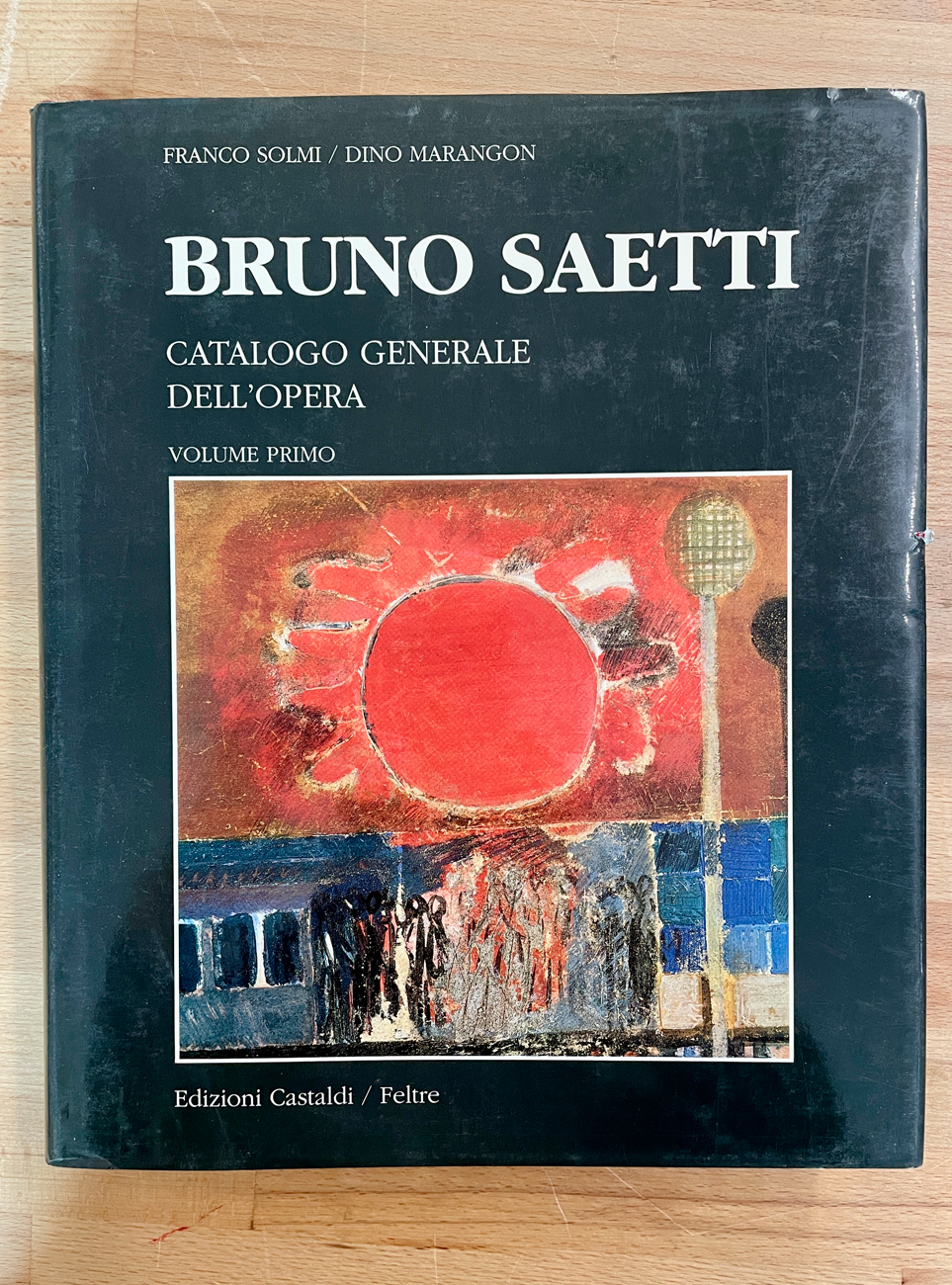 BRUNO SAETTI - Catalogo generale dell'opera. Volume Primo, 1991