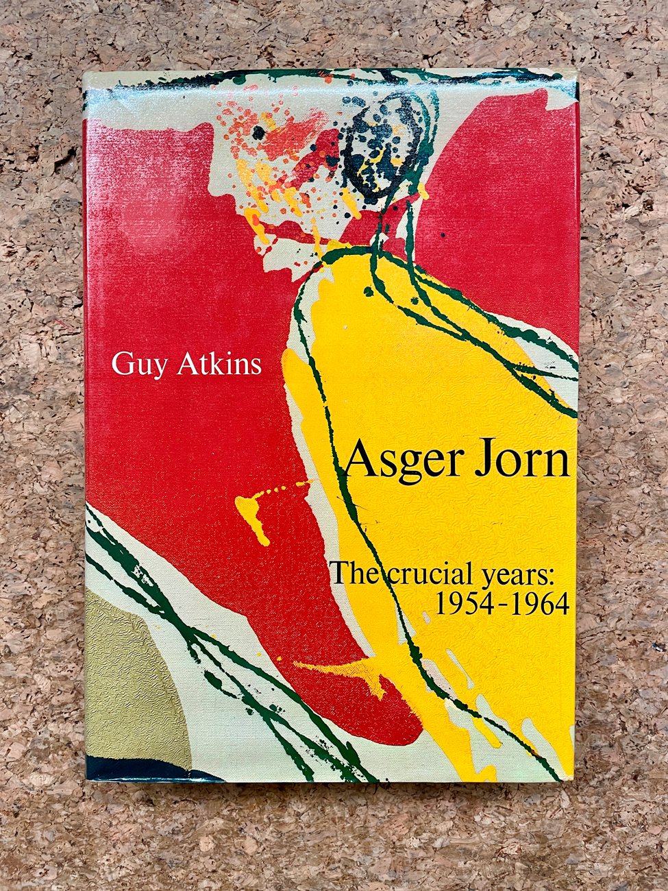 AGER JORN - Asger Jorn. The crucial years 1954-1964, 1977