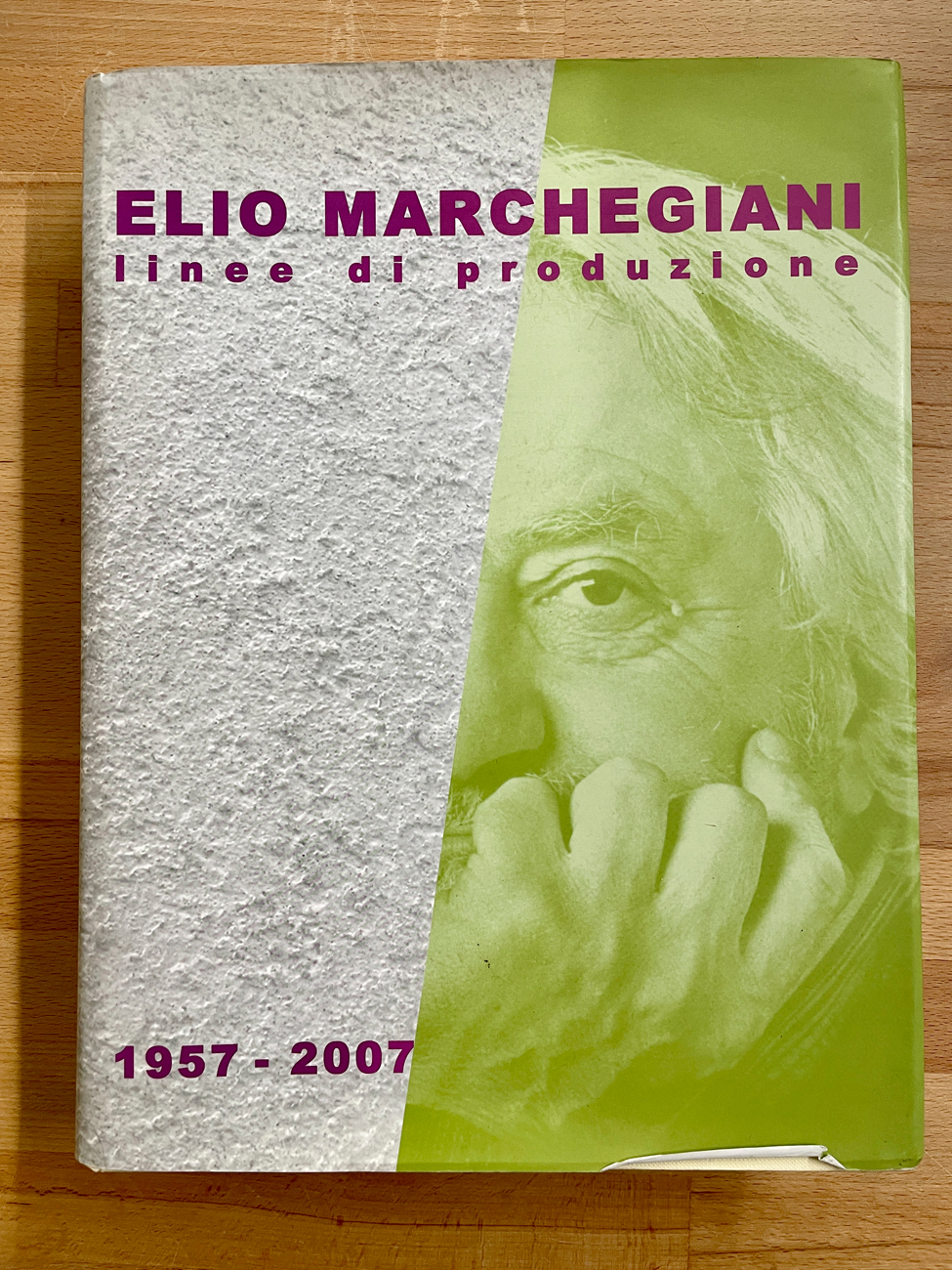 ELIO MARCHEGIANI - Elio Marchegiani. Linee di produzione 1957-2007, 2007