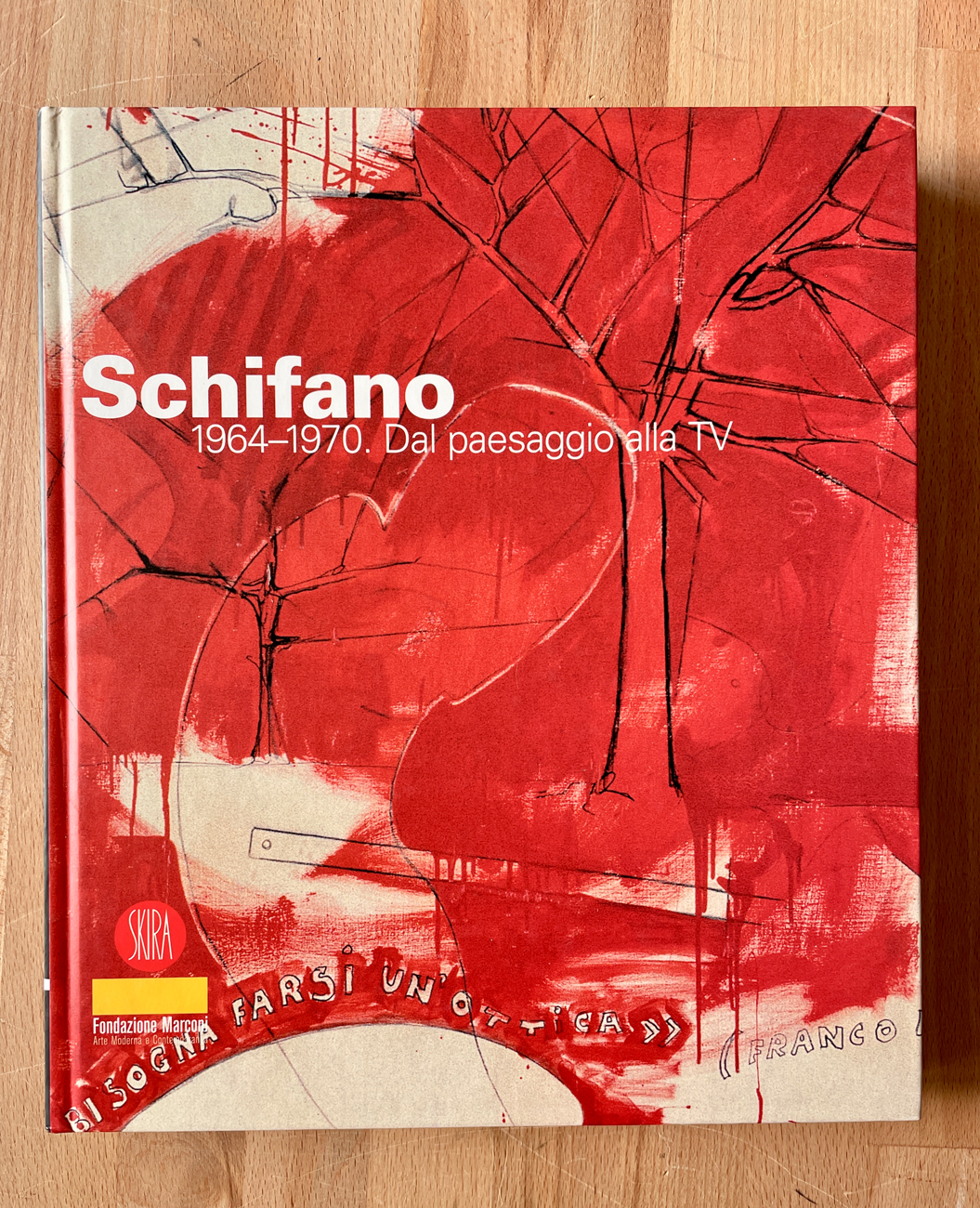 MARIO SCHIFANO - Mario Schifano 1964-1970. Dal paesaggio alla TV, 2006