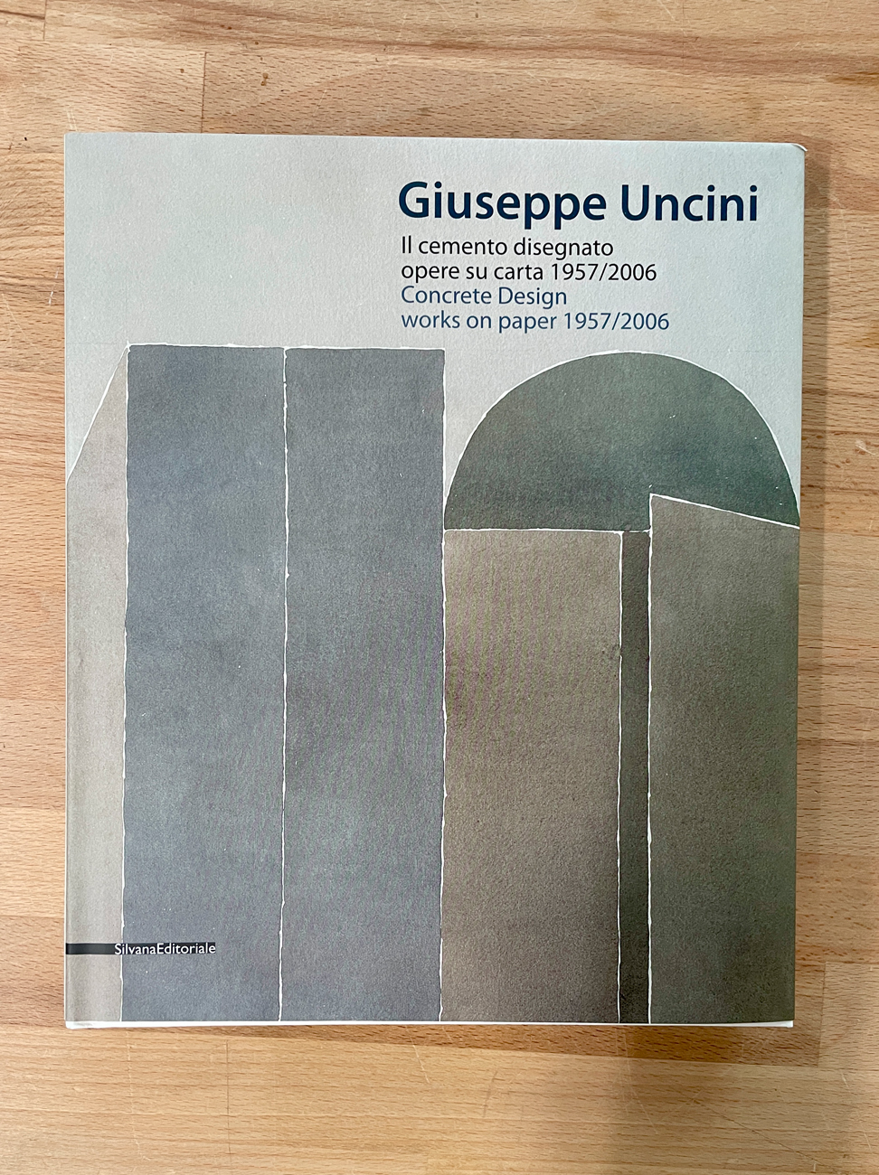 GIUSEPPE UNCINI - Giuseppe Uncini. Il cemento disegnato - opere su carta 1957/2006, 2010