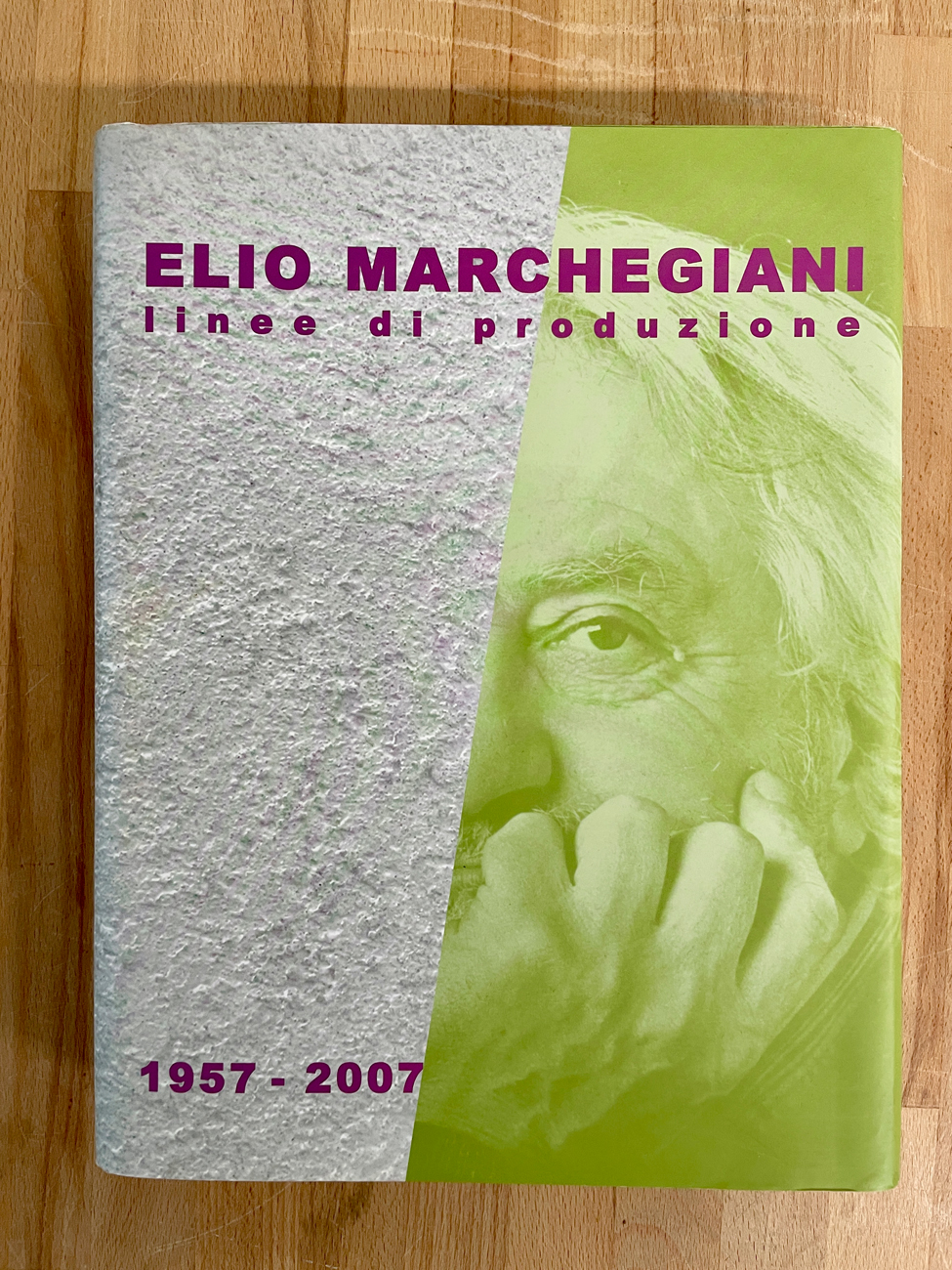 ELIO MARCHEGIANI - Elio Marchegiani. Linee di produzione 1957-2007, 2007