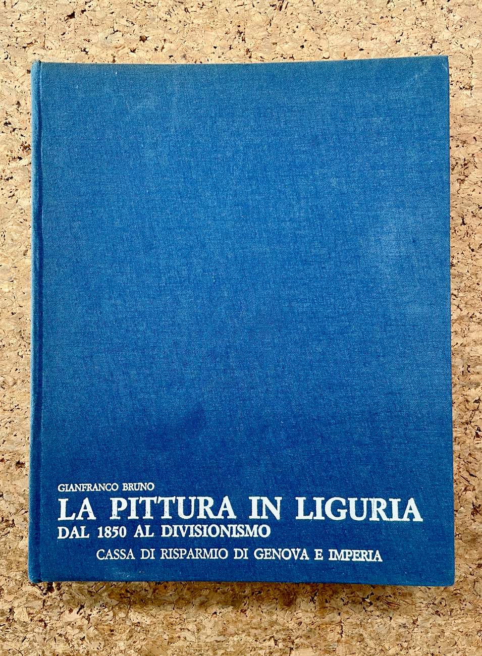 PITTURA LIGURE - La pittura in Liguria. Dal 1850 al Divisionismo, 1982