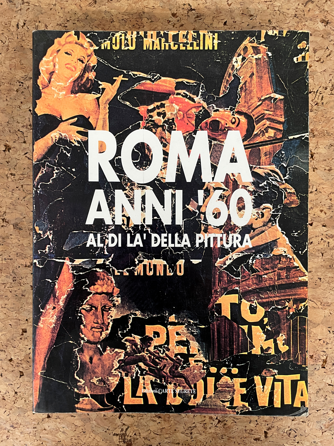 ARTE DEL DOPOGUERRA A ROMA - Roma anni '60. Al di là della pittura, 1990