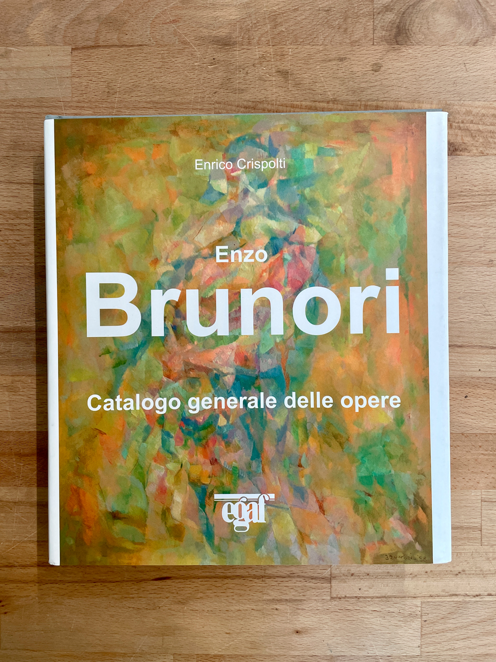 ENZO BRUNORI - Enzo Brunori. Catalogo generale delle opere, 2006