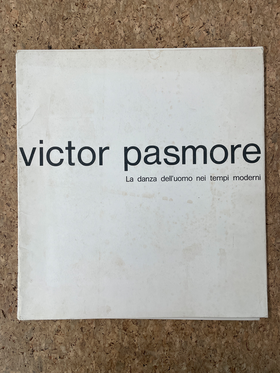 VICTOR PASMORE - Victor Pasmore. La danza dell'uomo nei tempi moderni