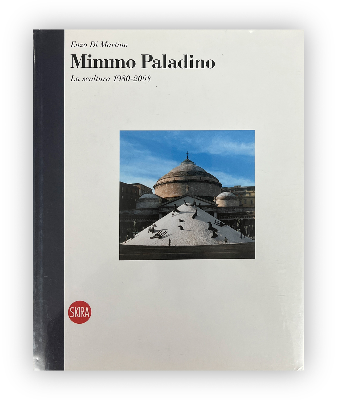 MIMMO PALADINO - Mimmo Paladino. Catalogo ragionato della scultura 1980-2008, 2009