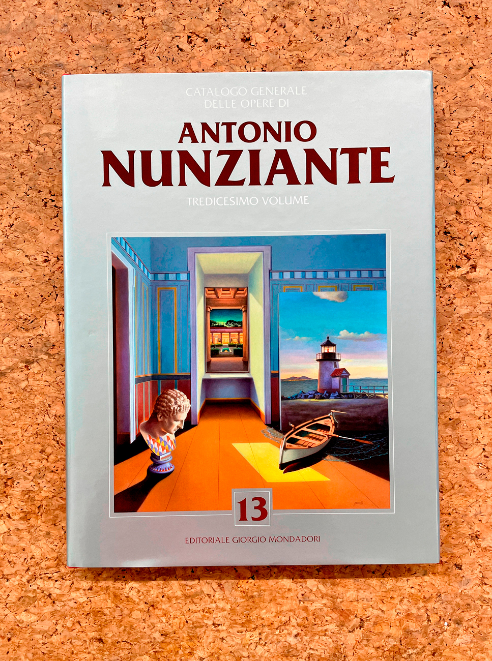 ANTONIO NUNZIANTE - Catalogo generale delle opere di Antonio Nunziante. Tredicesimo Volume, 2022