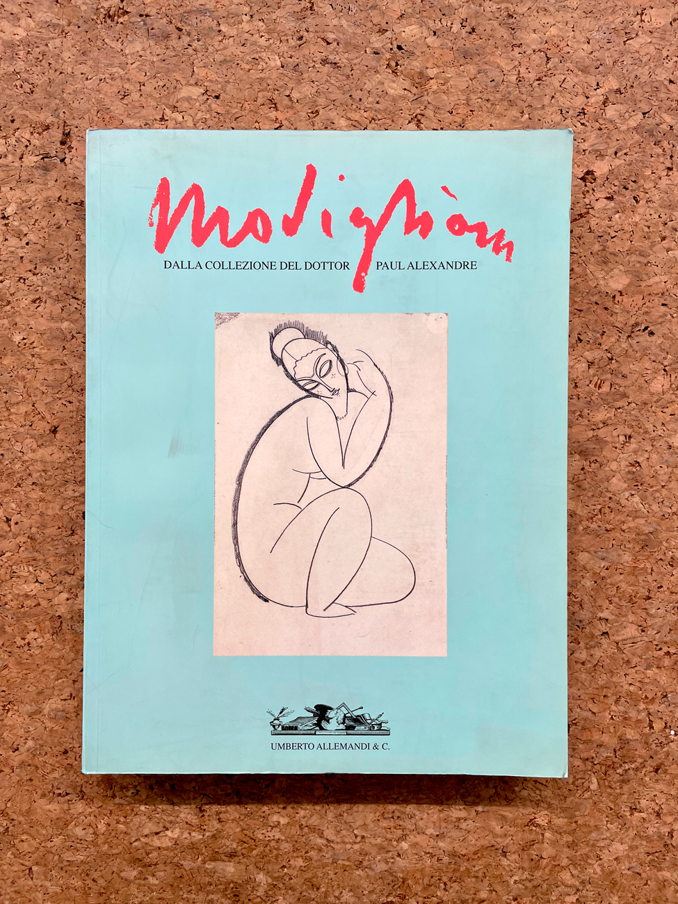 AMEDEO MODIGLIANI - Amedeo Modigliani. Dalla collezione del Dottor Paul Alexandre, 1993