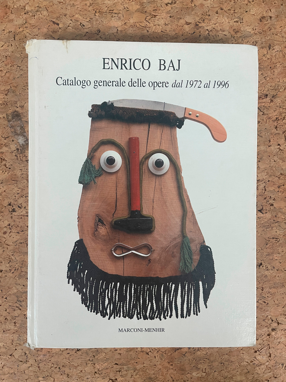 ENRICO BAJ - Enrico Baj. Catalogo generale delle opere dal 1972 al 1996, 1997