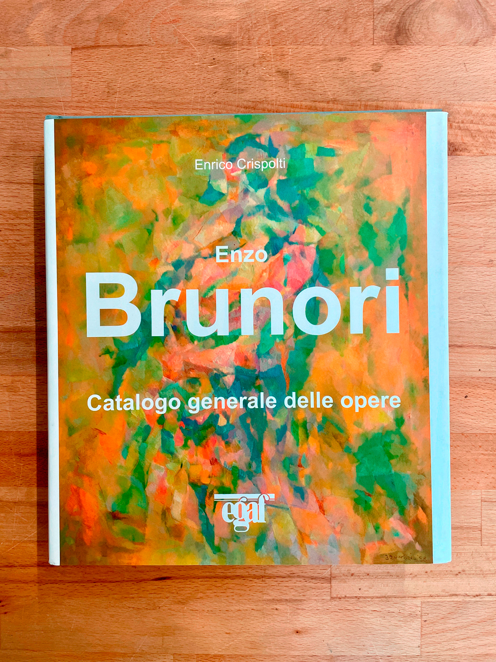 ENZO BRUNORI - Enzo Brunori. Catalogo generale delle opere, 2006