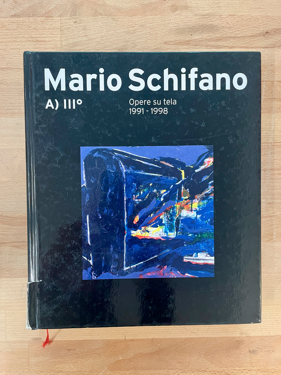 MARIO SCHIFANO - Mario Schifano. Opere su tela 1991-1998