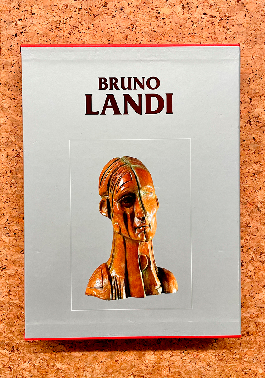 BRUNO LANDI - Catalogo generale delle opere di Bruno Landi. Primo volume, 2005