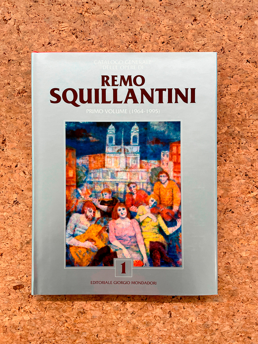 REMO SQUILLANTINI - Catalogo generale delle opere di Remo Squillantini. Primo volume (1964-1995), 1996