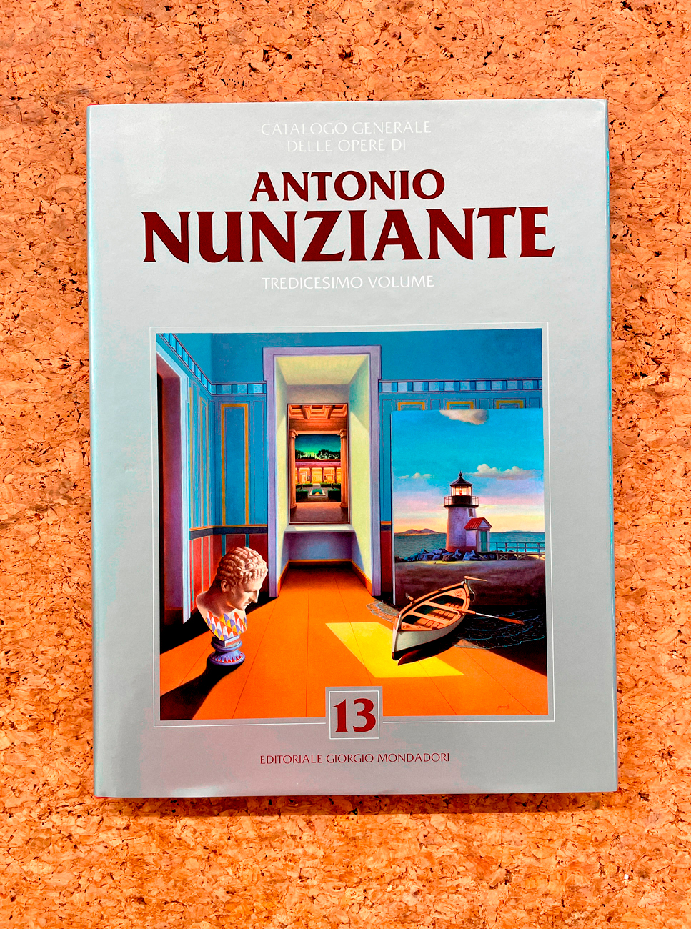 ANTONIO NUNZIANTE - Catalogo generale delle opere di Antonio Nunziante. Tredicesimo Volume, 2022