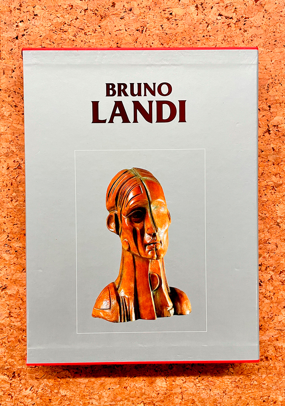 BRUNO LANDI - Catalogo generale delle opere di Bruno Landi. Primo volume, 2005