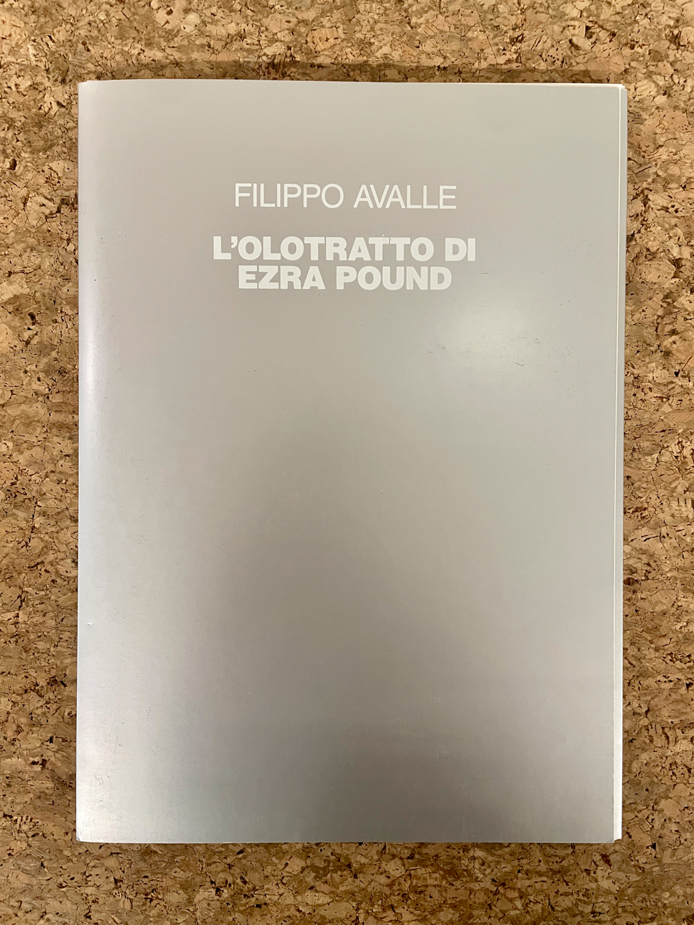 EDIZIONI D'ARTE (FILIPPO AVALLE) - Filippo Avalle. L'olotratto di Ezra Pound, 1991 