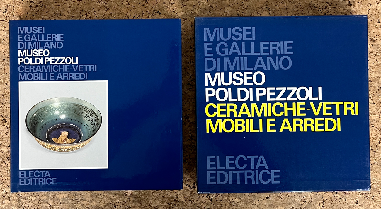 MUSEI E GALLERIE DI MILANO (MUSEO POLDI PEZZOLI, MILANO) - Musei e Gallerie di Milano. Museo Poldi Pezzoli. Ceramiche - vetri mobili e arredi, 1983