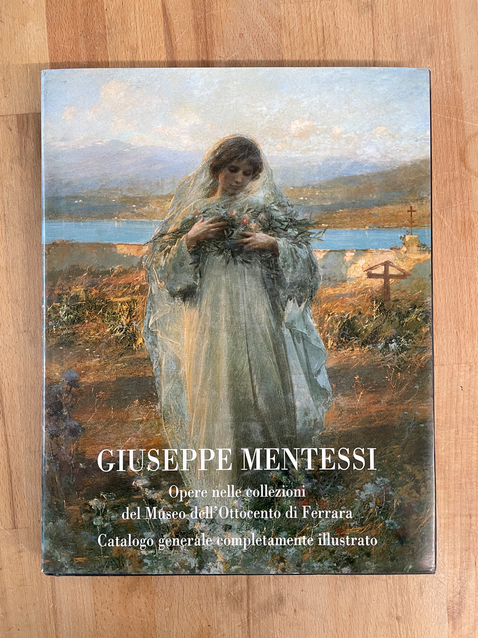 GIUSEPPE MENTESSI - Giuseppe Mentessi. Opere nelle collezioni del Museo dell'Ottocento di Ferrara, 1999