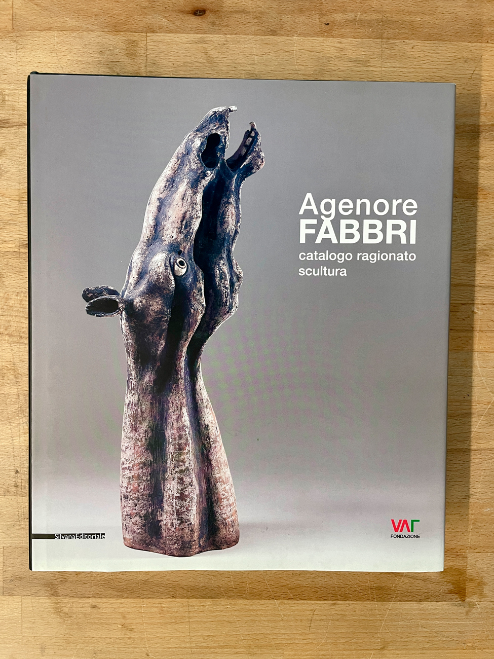 AGENORE FABBRI - Agenore Fabbri. Catalogo ragionato scultura, 2011