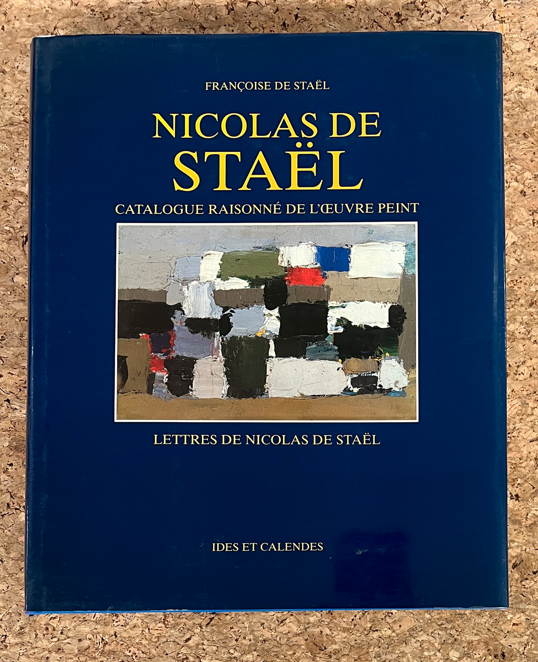 NICOLAS DE STAËL - Nicolas De Stäel. Catalogue raisonné de l'oeuvre peint, 1997