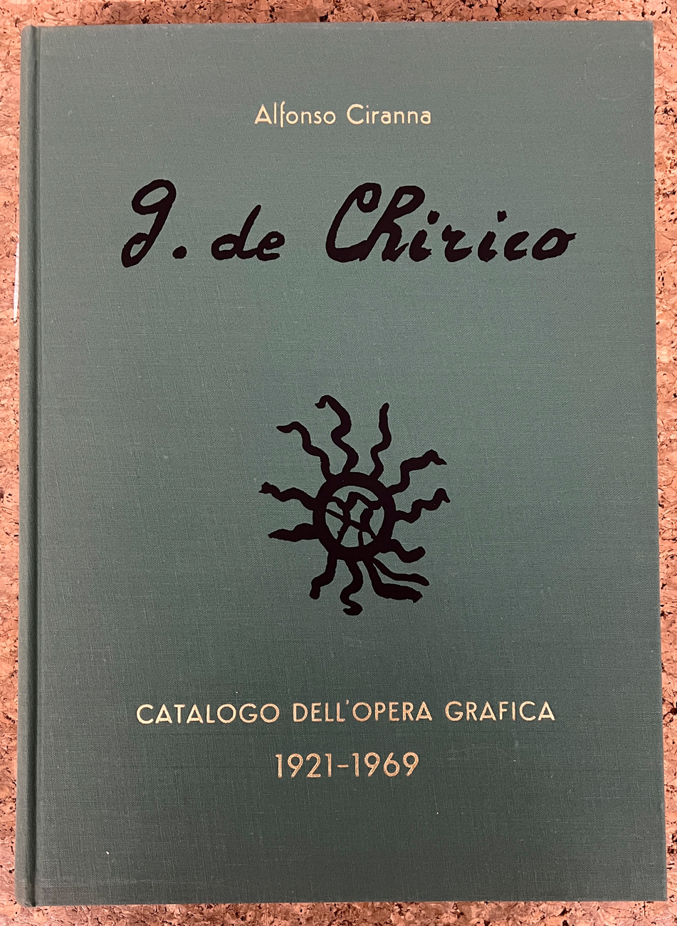 MONOGRAFIE DI ARTE GRAFICA (GIORGIO DE CHIRICO) - Giorgio de Chirico. Catalogo dell'opera grafica (incisioni e litografie) 1921-1969, 1969