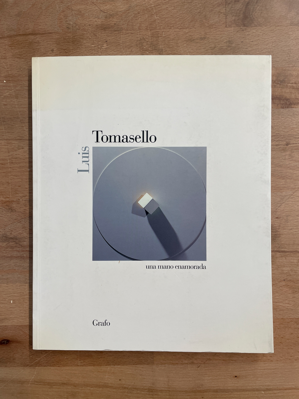 CATALOGHI AUTOGRAFATI (LUIS TOMASELLO) - Luis Tomasello. Una mano enamorada, 1995