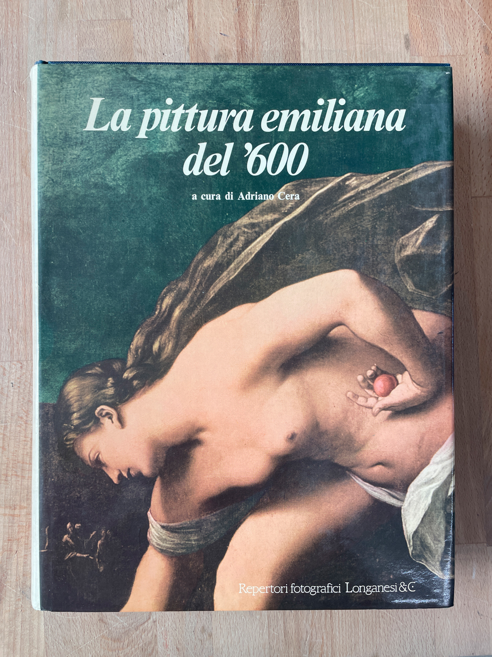 PITTURA EMILIANA DEL '600 - La pittura emiliana del '600, 1982