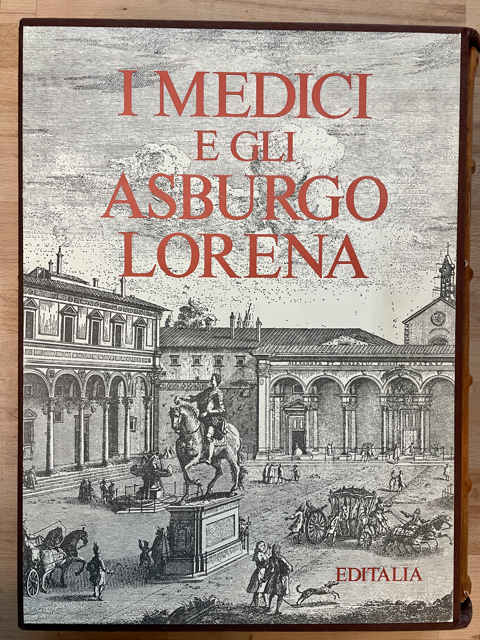 I MEDICI E GLI ASBURGO LORENA - I Medici e gli Asburgo Lorena, 1991