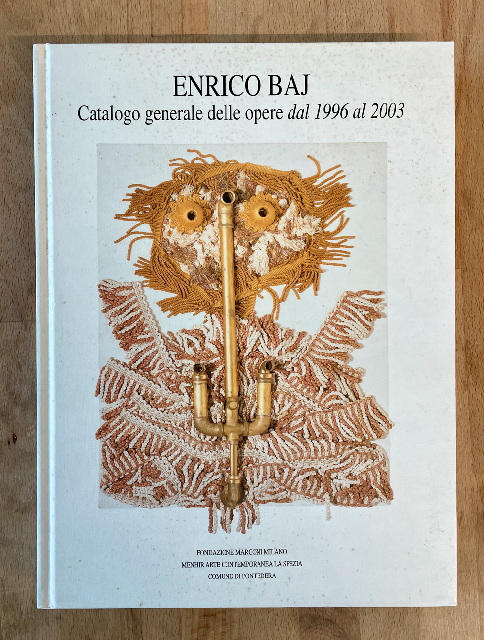 ENRICO BAJ - Enrico Baj. Catalogo generale delle opere dal 1996 al 2003, 2004