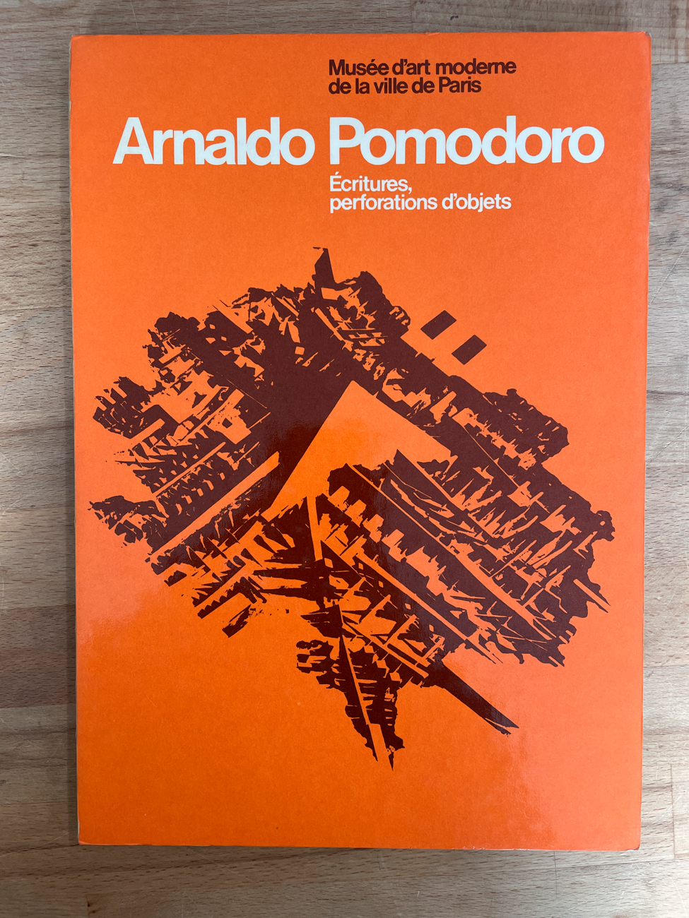 CATALOGHI AUTOGRAFATI (ARNALDO POMODORO) - Arnaldo Pomodoro. Écritures, Perforations d'Objets, 1976