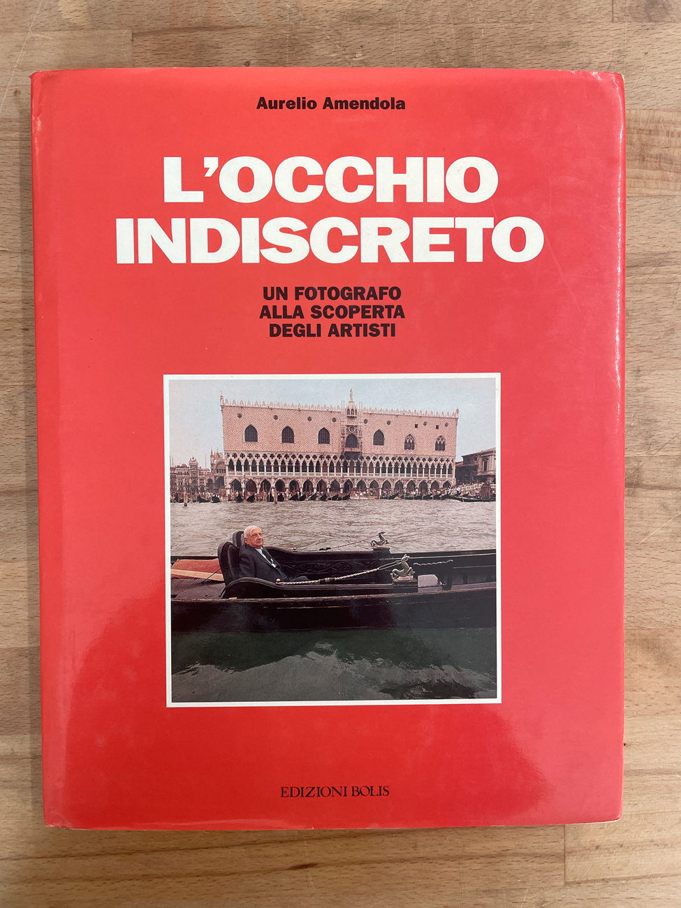 CATALOGHI AUTOGRAFATI (AURELIO AMENDOLA) - L'occhio indiscreto. Un fotografo alla scoperta degli artisti, 1991