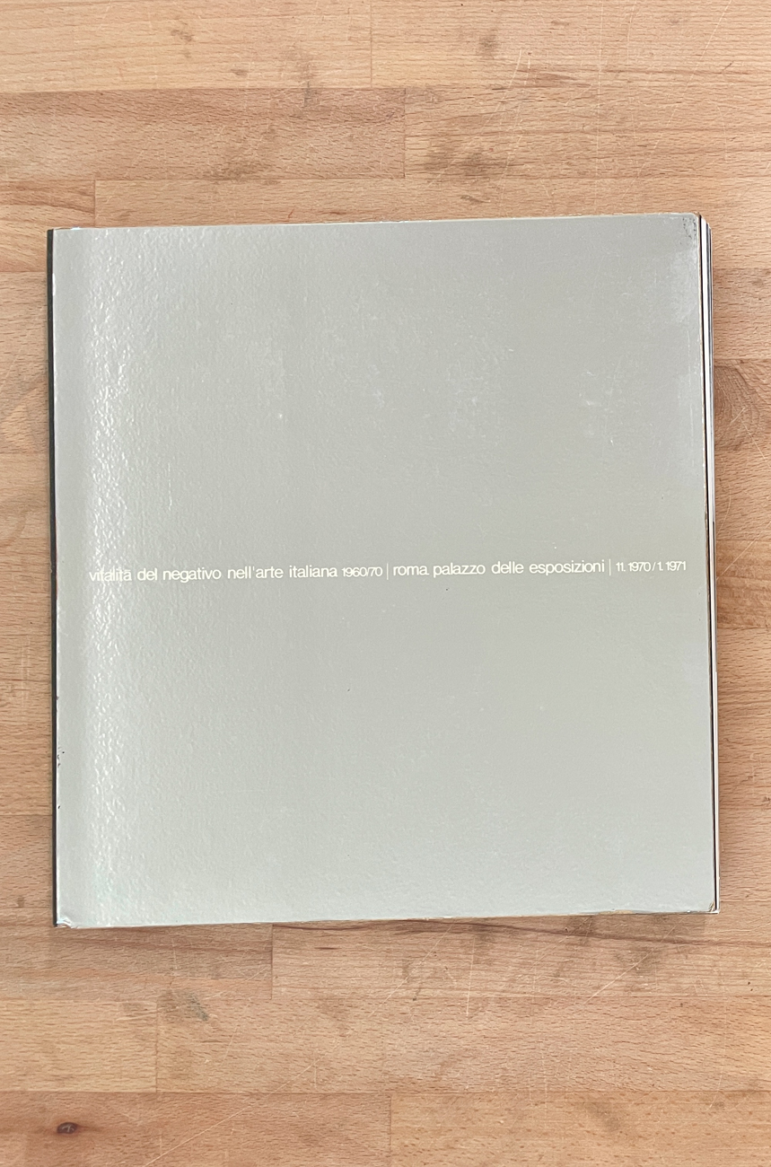 ARTE CONCETTUALE - Vitalità del negativo nell'arte italiana 1960/70, 1970