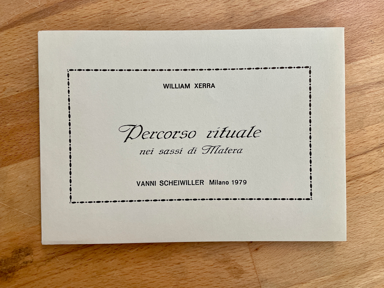 CATALOGHI CON OPERE ALL'INTERNO (WILLIAM XERRA) - William Xerra. Percorso rituale nei sassi di Matera, 1979