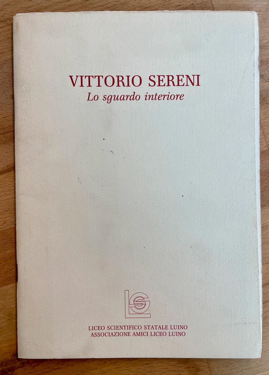 CATALOGHI CON OPERE ALL'INTERNO (FRANCO ROGNONI) - Vittorio Sereni. Lo sguardo interiore, 1990