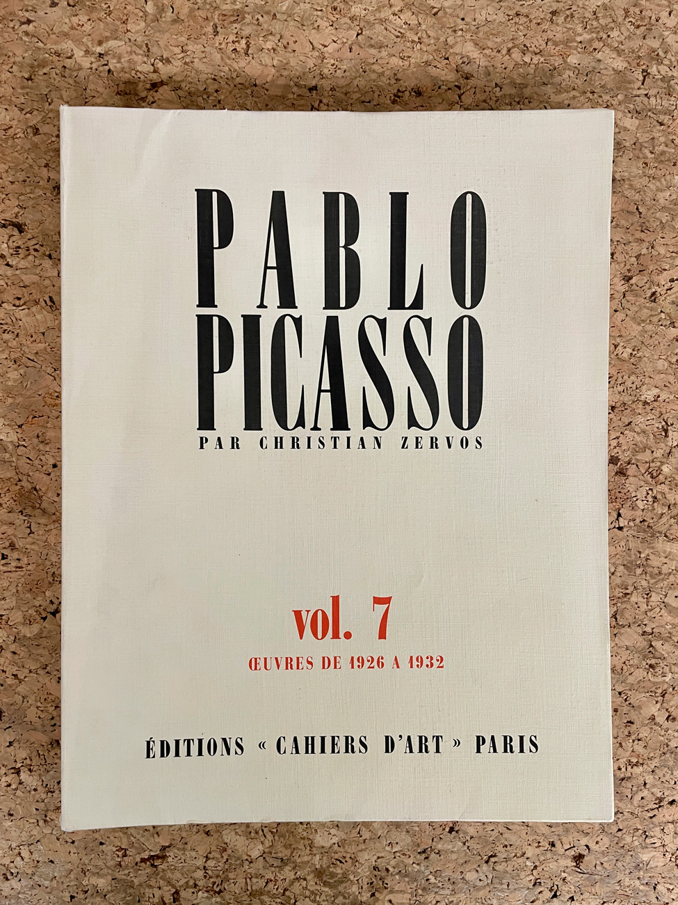 PABLO PICASSO - Pablo Picasso par Christian Zervos. Catalogue Raisonné, Vol.7 œuvres de 1926 a 1932, 2013
