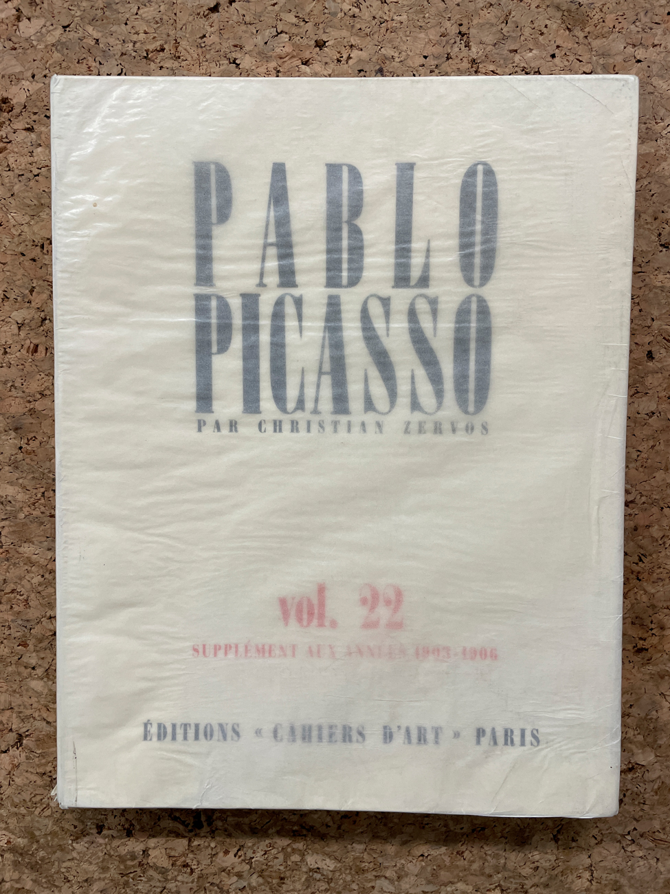 PABLO PICASSO - Pablo Picasso par Christian Zervos. Catalogue Raisonné, Vol. 22 supplément aux année 1903-1906, 2013