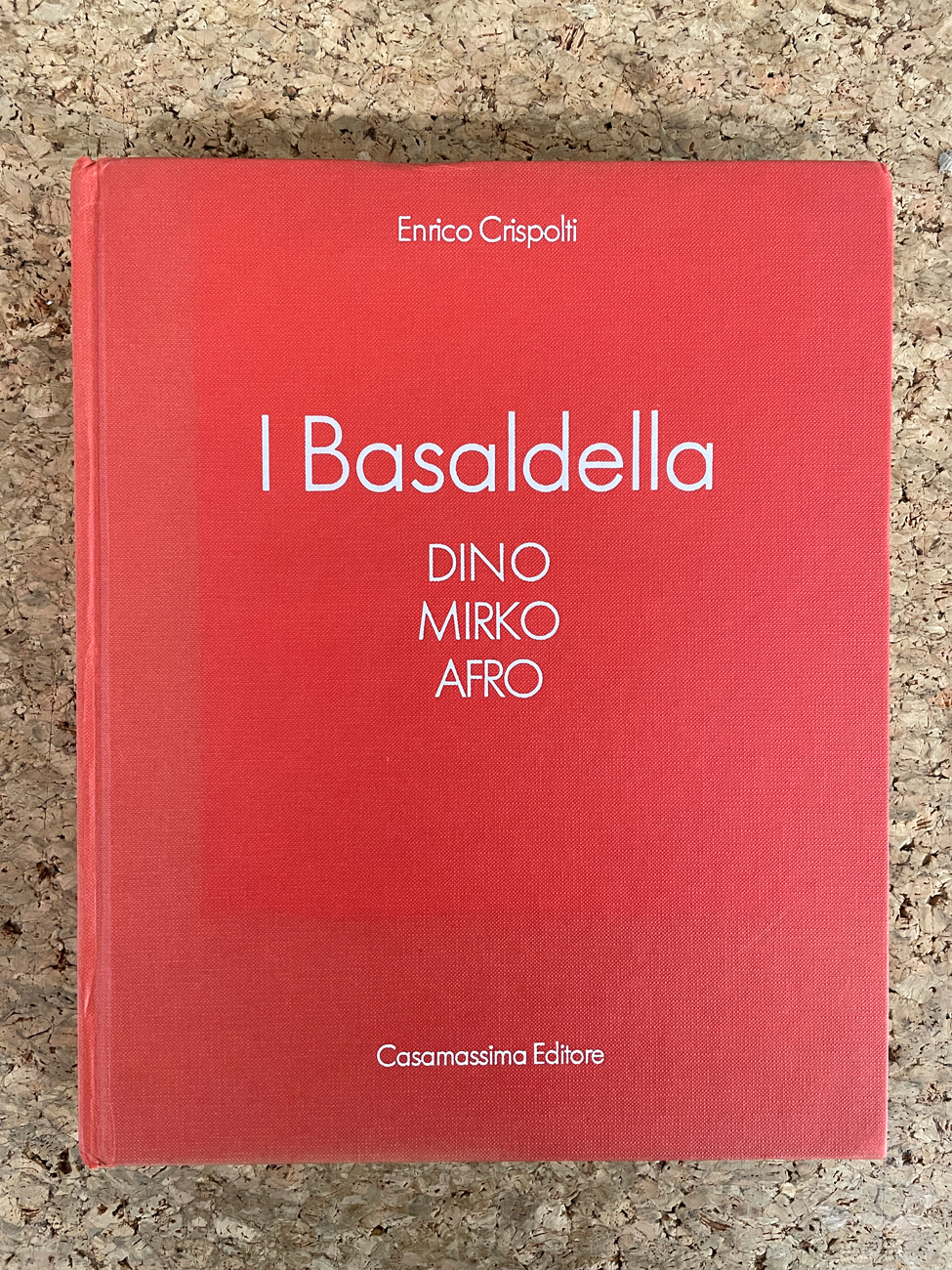 AFRO, MIRKO E DINO BASALDELLA - I Basaldella. Dino Mirko Afro, 1984