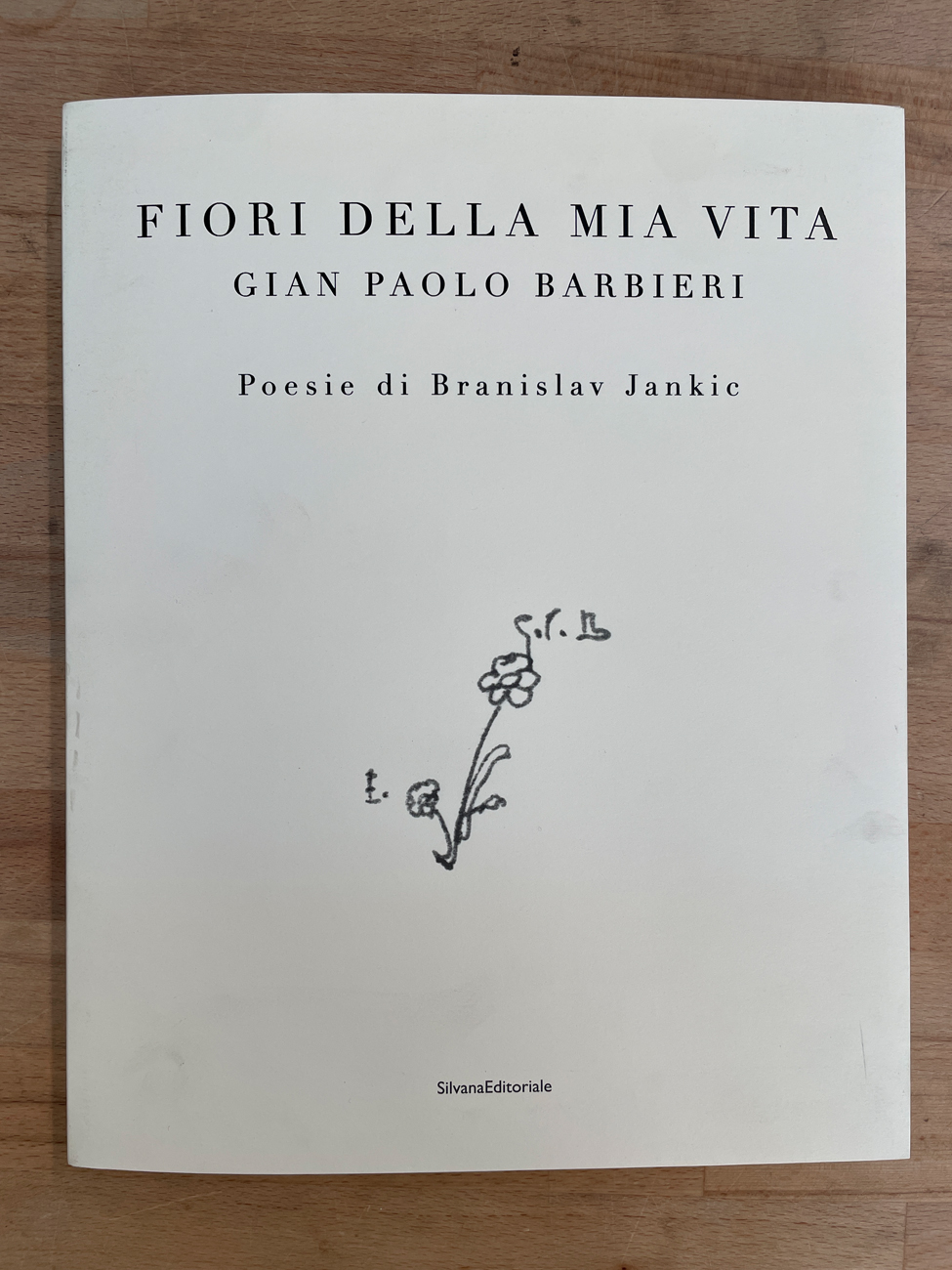 CATALOGHI AUTOGRAFATI (GIAN PAOLO BARBIERI) - Gian Paolo Barbieri. Fiori della mia vita, 2016