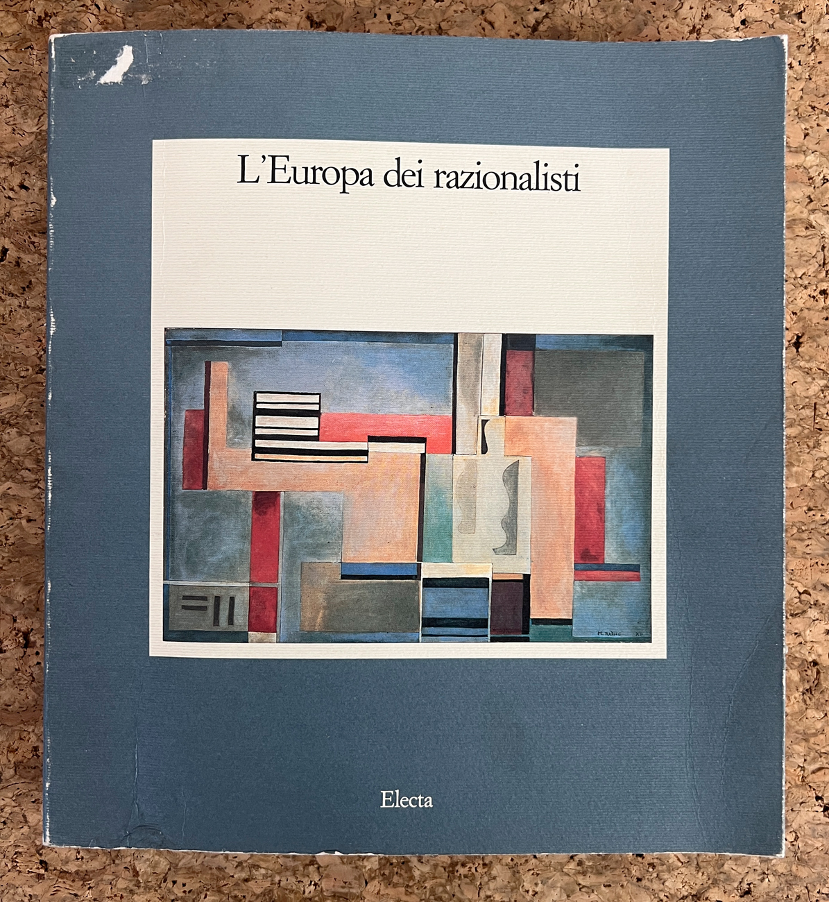 ARTE RAZIONALISTA - L'Europa dei razionalisti. Pittura, scultura, architettura negli anni trenta, 1989