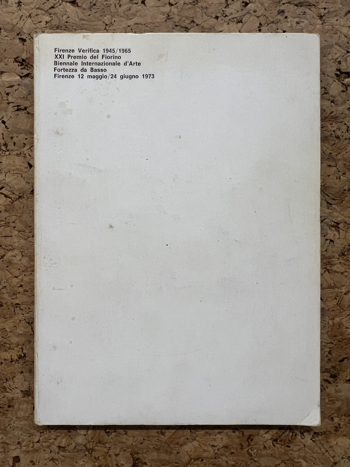 ARTE FIORENTINA DEL DOPOGUERRA - Firenze Verifica 1945/1965. XXI Premio del Fiorino. Biennale Internazionale d'Arte, 1973