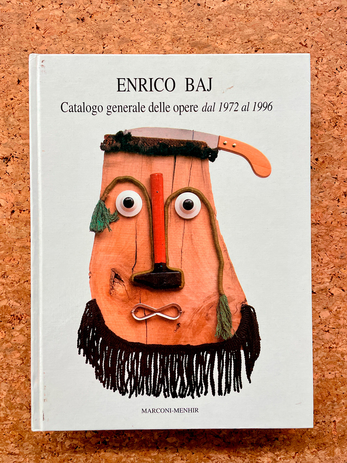 ENRICO BAJ - Enrico Baj. Catalogo generale delle opere dal 1972 al 1996, 1997
