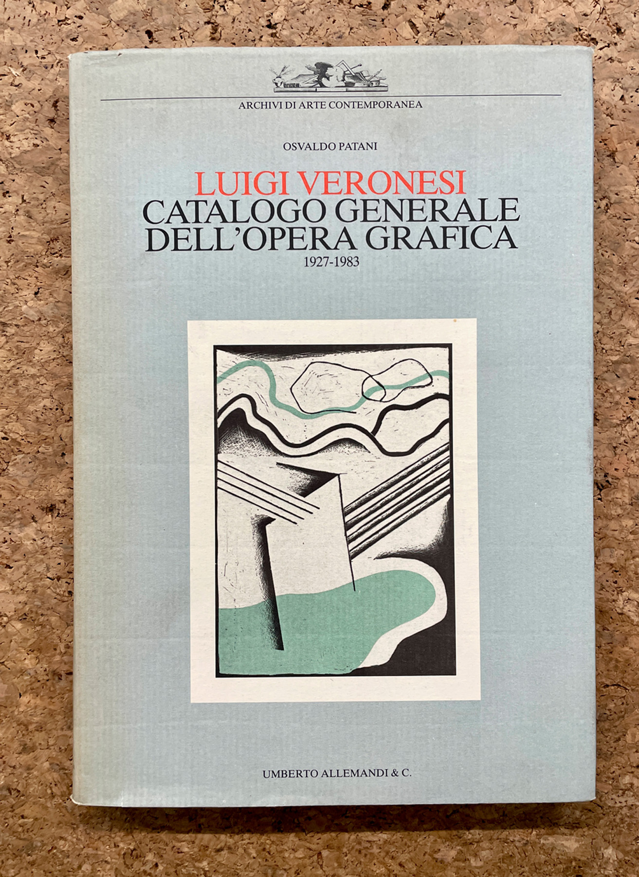MONOGRAFIE DI ARTE GRAFICA (LUIGI VERONESI) - Luigi Veronesi. Catalogo generale dell'opera grafica 1927-1983, 1983