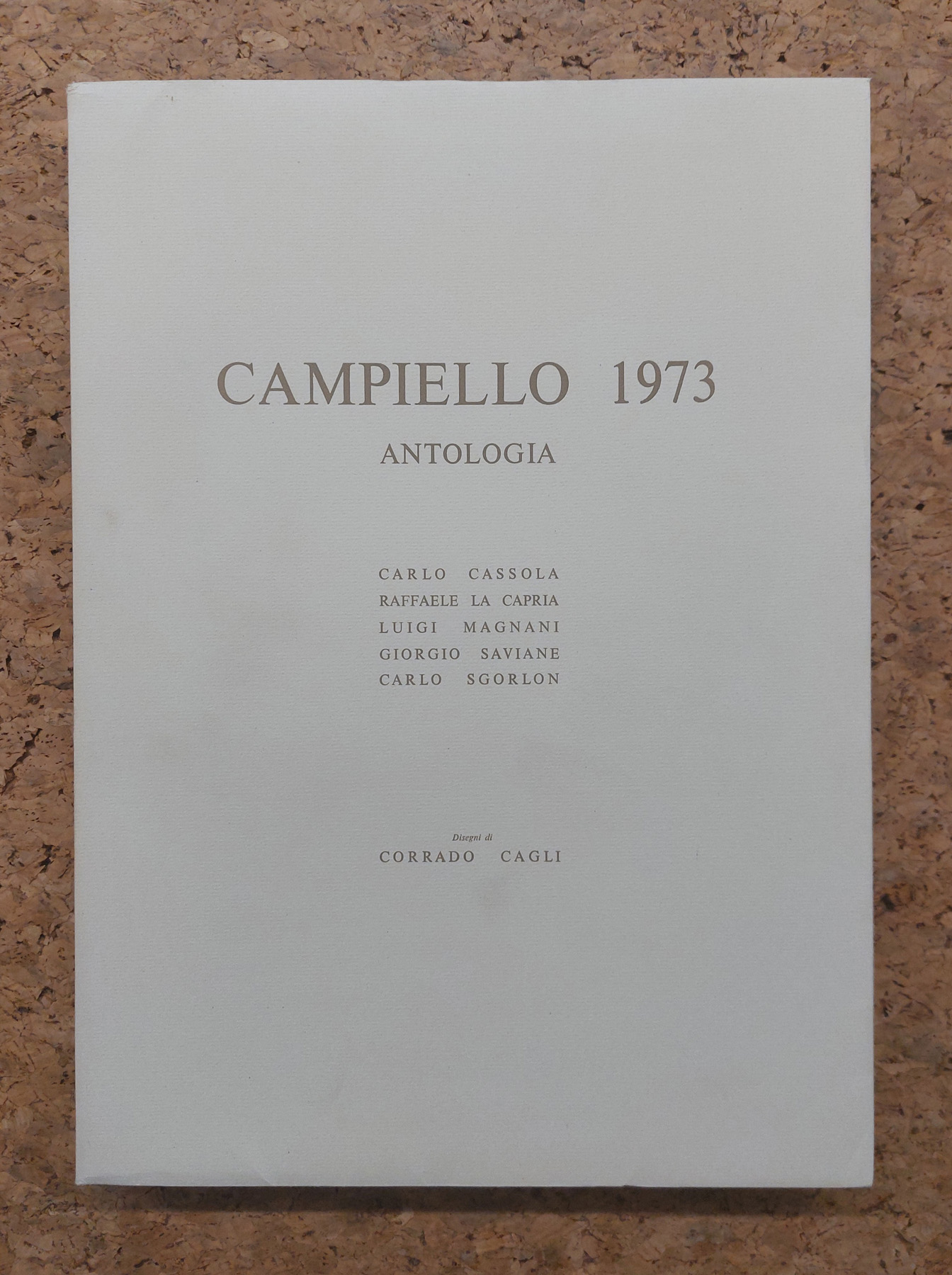ANTOLOGIA DEL CAMPIELLO (CORRADO CAGLI) - Antologia del Campiello 1973, 1973